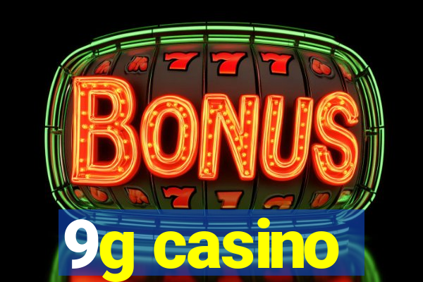 9g casino